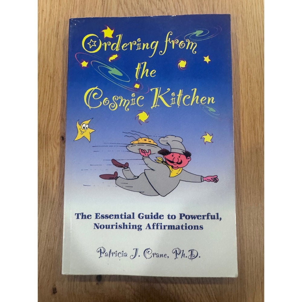 Ordering from the Cosmic Kitchen Patricia J Crane PhD Law of Attraction Book